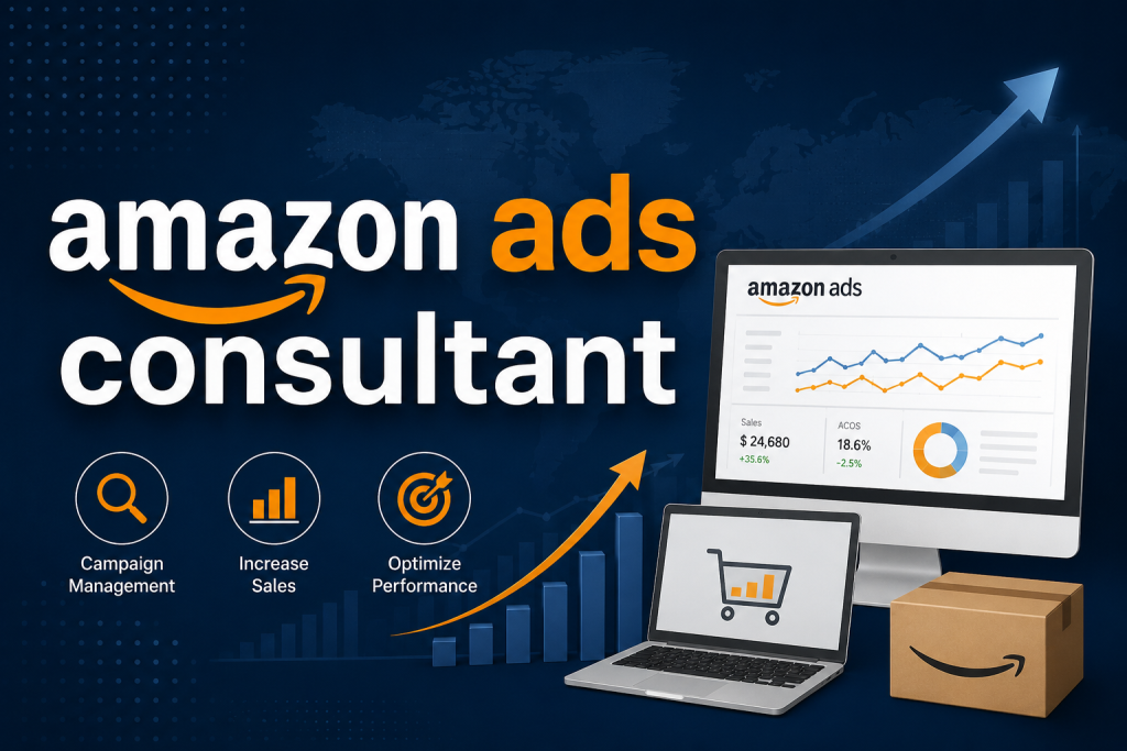 How an Amazon Ads Consultant Can Help Sellers Build Better Campaigns and Control Advertising Costs
